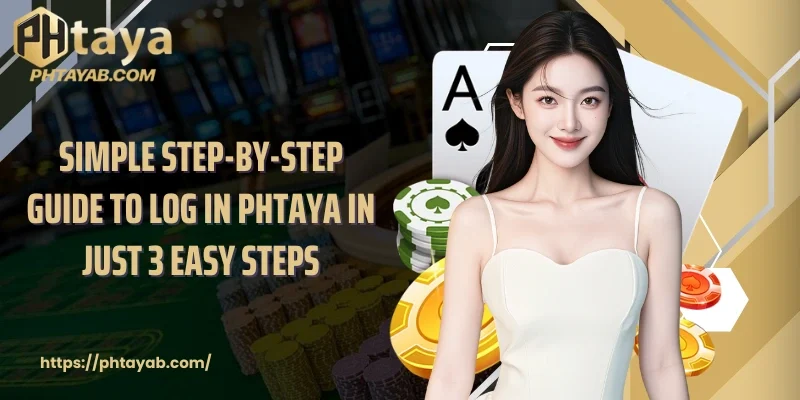 Simple step-by-step guide to log in PHTAYA in just 3 easy steps